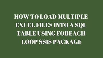 SQL ETL BI Data Warehouse - How to load multiple excel files in SQL Server Using SSIS Foreach loop