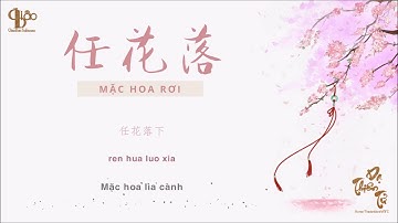 [Qiaobao][Vietsub] Mặc hoa rơi 任花落 - Cát Khắc Tuyển Dật 吉克隽逸 (Dạ Thiên Tử OST)