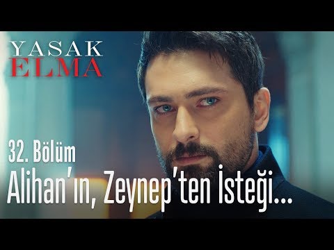 Alihan'ın Zeynep'ten isteği - Yasak Elma 32. Bölüm