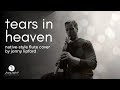 Tears in heaven native american flute cover by jonny lipford