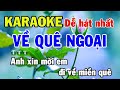 Về Quê Ngoại Karaoke Nhạc Sống BEAT CHUẨN Dễ Hát Nhất | Thích Nghe Nhạc Sống Karaoke