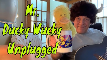 MR. DUCKY WUCKY - UNPLUGGED & ACOUSTIC | Beloved Kids Song by Glenn Colton #MrDuckyWucky