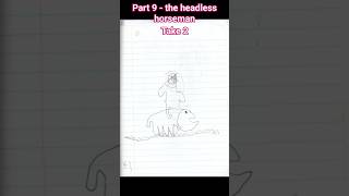 headless horseman as imagined by a 6yo in 1988