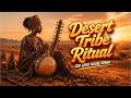 Desert Tribe Ritual 🔥 Afro House Remix 2026 | Deep Tribal Beats &amp; Desert Vibes