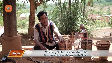 [TIẾNG GIA RAI] CHIẾC GÙI CỦA NGƯỜI JRAI | VTV5