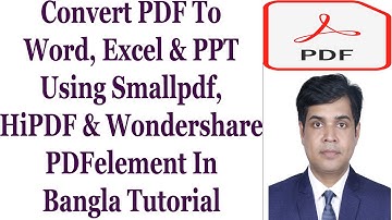 Convert PDF To Word, Excel & PPT Using Smallpdf, HiPDF & Wondershare PDFelement In Bangla