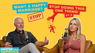 Destructive Pattern Strategy #2: Controlling Our Spouse