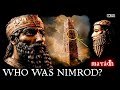 Who Was Nimrod The Hunter Of Souls And The Tower Of Babel The True Story