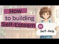 How can I improve my self-esteem?