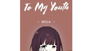 BOL4 - To My Youth [Karaoke/Instrumental] by GOMAWO