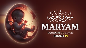 Best Surah Maryam (Mary) سورة مريم | Beautiful Voice Heart Touching Quran | ‎@hanzalatv.a.r