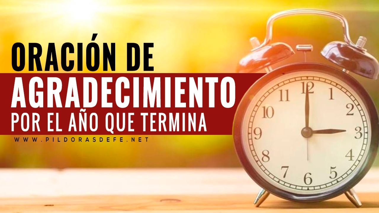 Oración de Agradecimiento por el Año Viejo: Para Despedir el año - YouTube