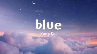 Yung Kai - blue (Mix Lyrics) ~ Lady Gaga, Bruno Mars, ZAYN