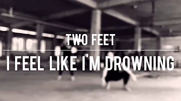 AVERS DANCE. Two Feet - I Feel Like I'm Drowning.