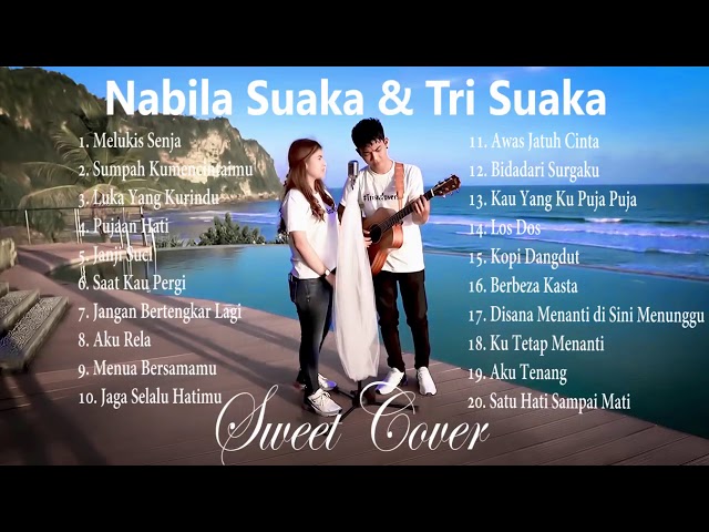 'Terbaru' sweet cover Nabila suaka ft Tri suaka full album 2020 class=