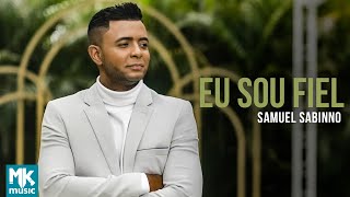 Samuel Sabinno - Eu Sou Fiel (Clipe Oficial MK Music)