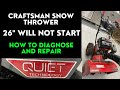 Craftsman Snow Thrower Will not start How to Diagnose and Repair 247.88...