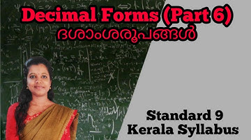 Decimal Forms (Part 6)| Standard 9 Chapter 2| Kerala Syllabus