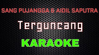 Sang Pujangga Feat Aidil Saputra - Terguncang [Karaoke] | LMusical