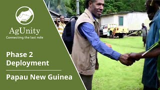 Agunity Phase 2 Deployment Papua New Guinea