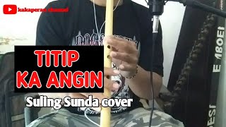 Titip ka angin(yayan jatnika) // suling sunda cover