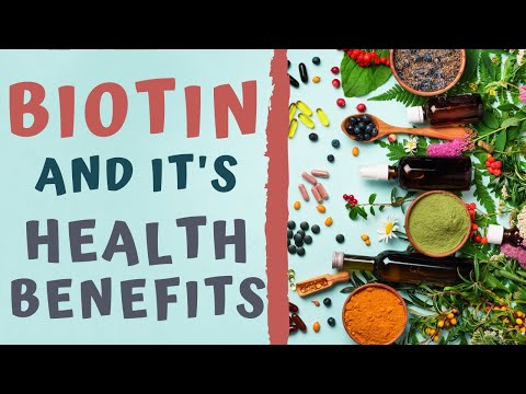 BIOTIN AND IT&rsquo;S HEALTH BENEFITS / Supplements for Hair Loss and Brittle  hair