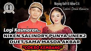 NIKEN KASMARAN SAMA MAS AKBAR⁉️ MINTA DUET COKRO KEMBANG // Wayang Kulit Ki Akbar // Dewa Kumara