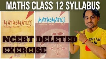 NCERT All Deleted Exercise | Class 12 Maths 2022-23 | CBSE Syllabus of class 12 Maths