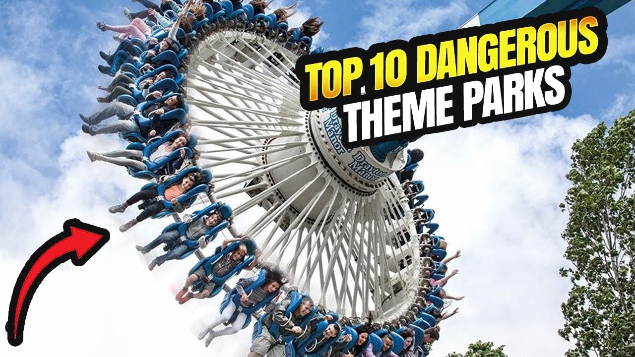 Top 10 Dangerous Theme Parks YouTube