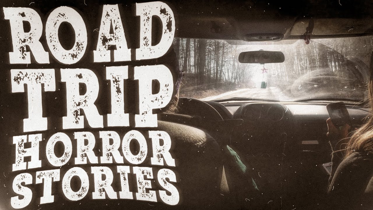 4 Scary Road Trip Horror Stories - YouTube