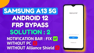 Notification Bar Fix: Samsung A13 5G (SM-A136U) Android 12 FRP Bypass Without PC [2022 LAST UPDATE]