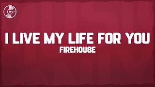 Download lagu Firehouse - I Live My Life For You (Lyrics)