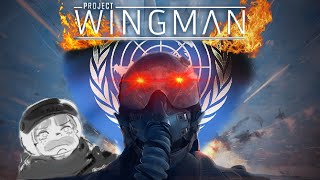 ☢ DISMANTLE THE UN ☢ | Project Wingman VR Review
