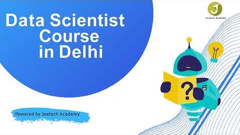 Data Scientist Course in Delhi | JEETECH ACADEMY
