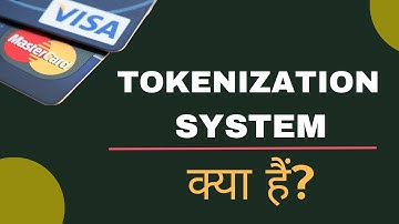 What is Tokenization System? टोकनिज़शन क्या होता हैं? || Explained Hindi ||