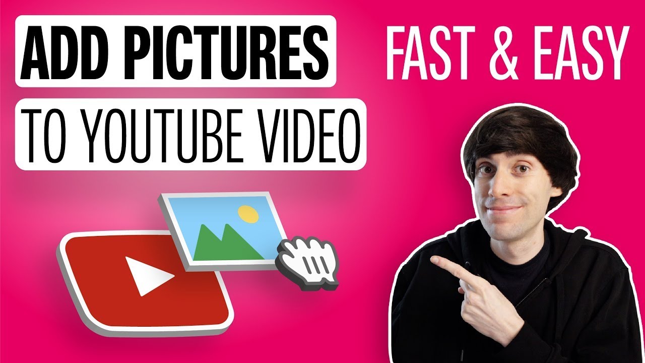 How To Add Pictures To A Youtube Video Quick And Easy Youtube