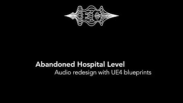 Abandoned Hospital Level Audio Redesign In-depth