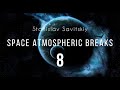 Stanislav Savitskiy   Space Atmospheric Breaks Part 8