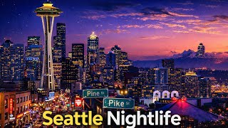 Seattle Nightlife 🌙 Pine & Pike Street Walk (4K)