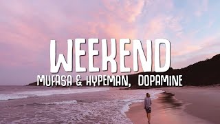 Mufasa & Hypeman, Dopamine - Weekend (Lyrics)