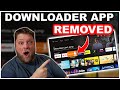 DOWNLOADER APP REMOVED... This is CRAZY! image
