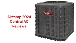 HvacRepairGuy 2024 Airtemp Brand Central AC Reviews