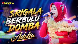 ADELIA | SRIGALA BERBULU DOMBA | GANESHA MUSIC