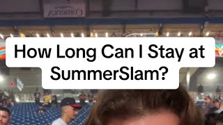 How Long Can I Stay At WWE SummerSlam? (Ford Field)