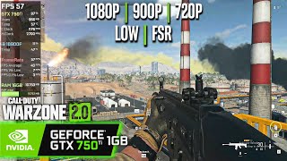 GTX 750 Ti 1GB | COD Warzone 2.0 - 1080p, 900p, 720p, FSR