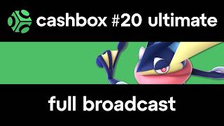 CASHBOX 20 FULL BROADCAST: Super Smash Bros. Ultimate Global