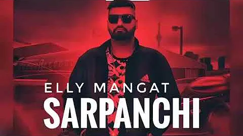 Sarpanchi Elly Mangat Ft.Raja New Punjabi Songs 2018