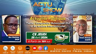 🔴[ DIRECT ] IMAM AHMAD KANTE DANS ACTU SHOW AVEC BEN MAKHTAR DIOP | JEUDI 25 AVRIL 2024