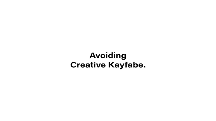 Avoiding Creative Kayfabe - it's not what you think.
