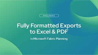Fully Formatted Exports to Excel & PDF in Microsoft Fabric Planning